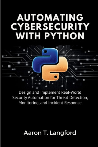 Automating Cybersecurity with Python