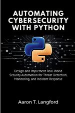 Automating Cybersecurity with Python