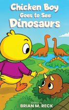 Chicken Boy Goes to See Dinosaurs