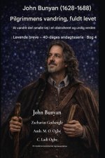 John Bunyan (1628-1688) Pilgrimmens vandring, fuldt ud levet
