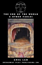 The End of the World & Other Fables