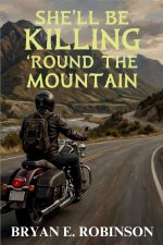 She'll Be KILLING 'Round the Mountain