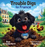 Trouble Digs to France