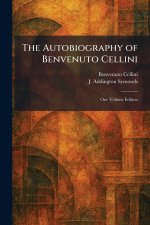 The Autobiography of Benvenuto Cellini