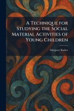 A Technique for Studying the Social Material Activities of Young Children