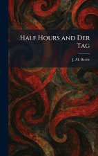 Half Hours and Der Tag
