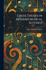 Greek Themes in Modern Musical Settings