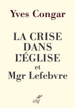 La crise dans l'Église et Mgr Lefebvre