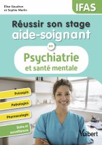 Réussir son stage aide-soignant en psychiatrie et santé mentale - IFAS