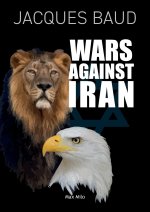 War in Iran - The hidden story of a fabricated enemy