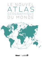 Le Nouvel atlas géographique du monde 7e ed