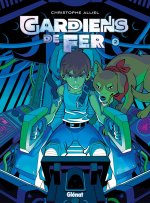 Gardiens de fer - Tome 02