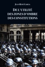 De l'utilité des zones d'ombre des constitutions (nouvelle édition)
