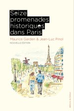Seize promenades historiques dans Paris