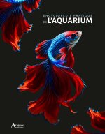 Encyclopédie pratique de l'aquarium
