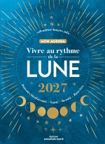 Vivre au rythme de la lune, mon agenda 2027