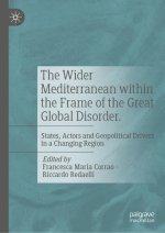 The Wider Mediterranean within the Frame of the Great Global Disorder.