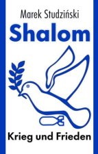 Shalom: Krieg und Frieden