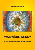 Was wäre wenn?