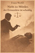 Nicht der Mörder, der Ermordete ist schuldig