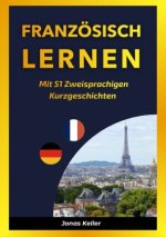 Französisch Lernen Mit 51 Zweisprachigen Kurzgeschichten