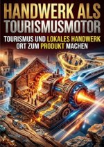 Handwerk als Tourismusmotor