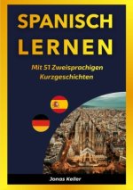 Spanisch Lernen Mit 51 Zweisprachigen Kurzgeschichten