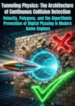 Tunneling Physics: The Architecture of Continuous Collision Detection