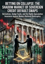 Betting on Collapse: The Shadow Market of Sovereign Credit Default Swaps