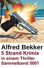 5 Strand Krimis in einem Thriller Sammelband 5001