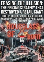 Erasing the Illusion: The Pricing Strategy That Destroyed a Retail Giant