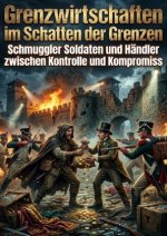 Grenzwirtschaften im Schatten der Grenzen