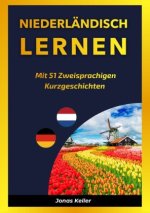 Niederländisch Lernen mit 51 Zweisprachigen Kurzgeschichten