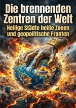 Die brennenden Zentren der Welt