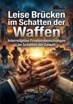 Leise Brücken im Schatten der Waffen