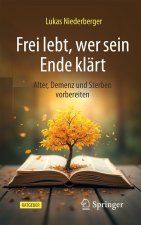 Frei lebt, wer sein Ende klärt