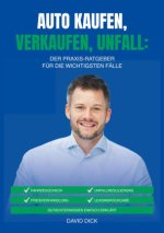 AUTO KAUFEN, VERKAUFEN, UNFALL: DER PRAXIS-RATGEBER FÜR DIE WICHTIGSTEN FÄLLE