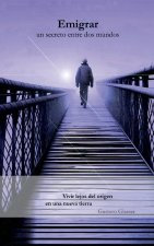 Emigrar - Un secreto entre dos mundos