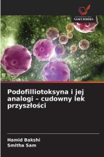 Podofilliotoksyna i jej analogi - cudowny lek przyszłości