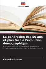 La génération des 50 ans et plus face à l'évolution démographique