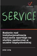 Badanie nad instytucjonalizacją nauczania opartego na służbie społecznej w uczelni baptystowskiej
