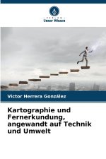 Kartographie und Fernerkundung, angewandt auf Technik und Umwelt