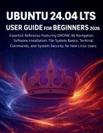 Ubuntu 24.04 Lts User Guide for Beginners 2026