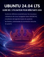 Ubuntu 24.04 Lts Guide De L'utilisateur Pour Débutants2026
