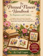 The Pressed Flower Handbook for Beginners and Creators