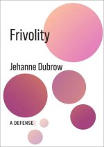 Frivolity – A Defense