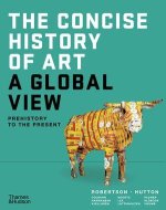 The Concise History of Art: A Global View – Prehistory to the Present