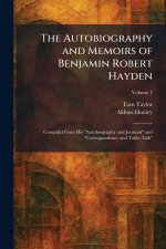 The Autobiography and Memoirs of Benjamin Robert Hayden