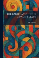 The Bagh Caves in the Gwalior State