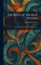 The Bells of the Blue Pagoda